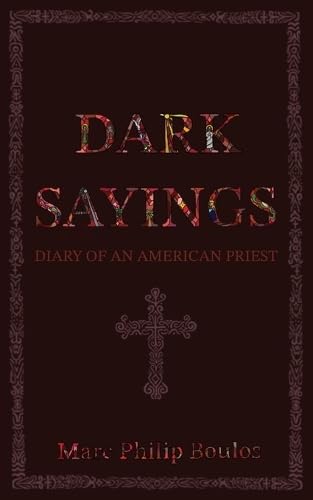 Dark Sayings: Diary of an American Priest