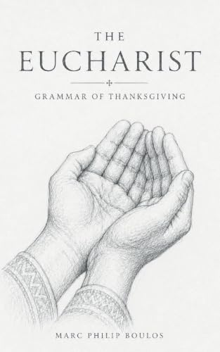 The Eucharist: Grammar of Thanksgiving